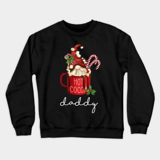 Daddy Gnome Hot Cocoa Family Matching Merry Christmas Crewneck Sweatshirt